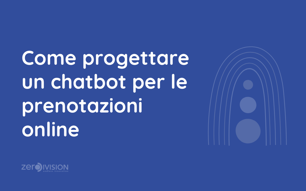 Come progettare un chatbot per le prenotazioni online