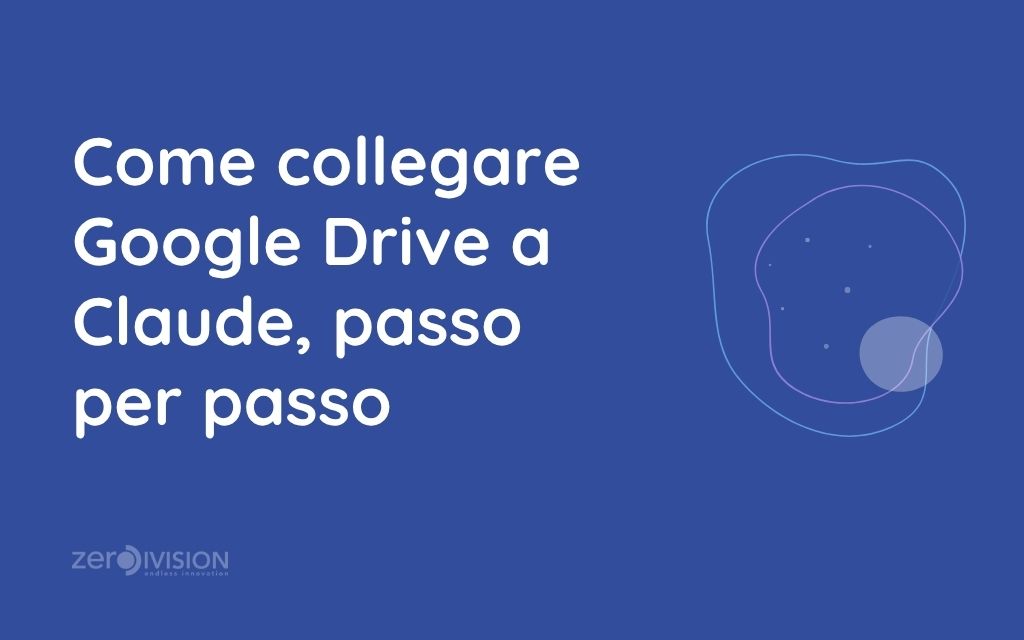 Come collegare Google Drive a Claude, passo per passo